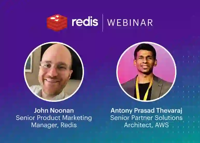 Redis Webinar | John Noonan, Anthony Prasad Thevaraj