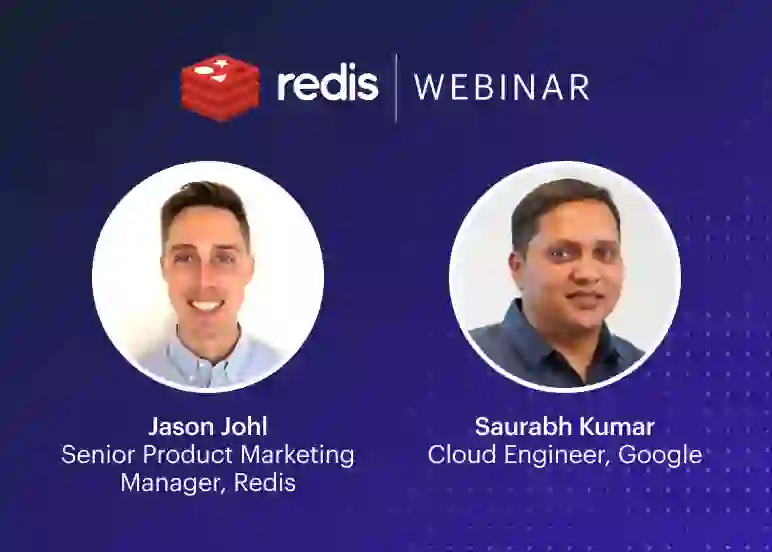 Redis Webinar | Jason Johl & Saurabh Kumar