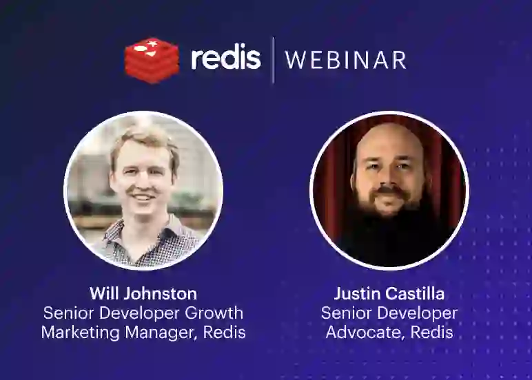 Redis Webinar | Will Johnston, Justin Castilla