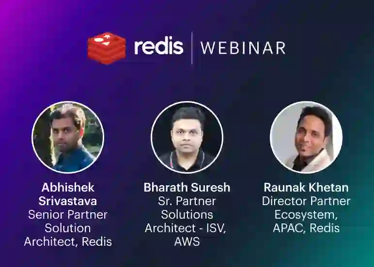 Redis Webinar | Abhishek Srivastava, Bharath Suresh, Raunak Khetan