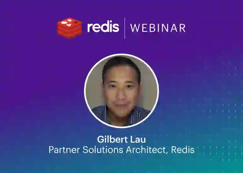 Redis Webinar | Gilbert Lau