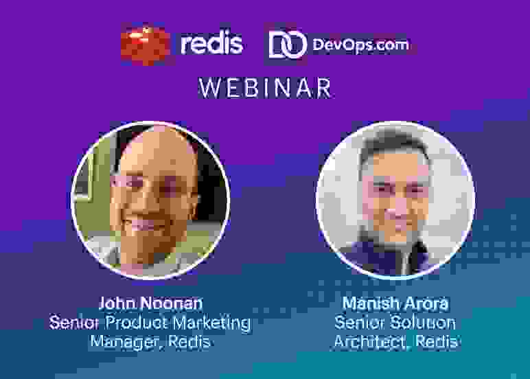 Redis Webinar | John Noonan & Manish Arora