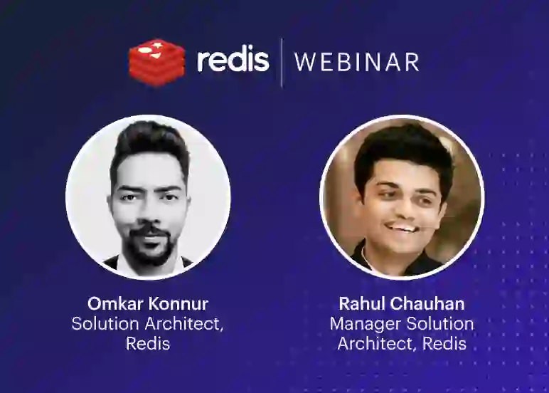 Redis Webinar | Omkar Konnur & Rahul Chauhan