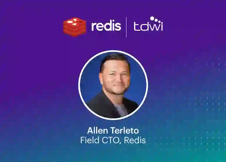 Redis & TDWI Virtual Summit | Allen Terleto