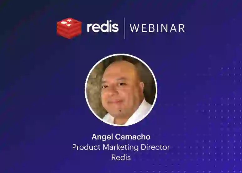 Redis Webinar | Angel Camacho