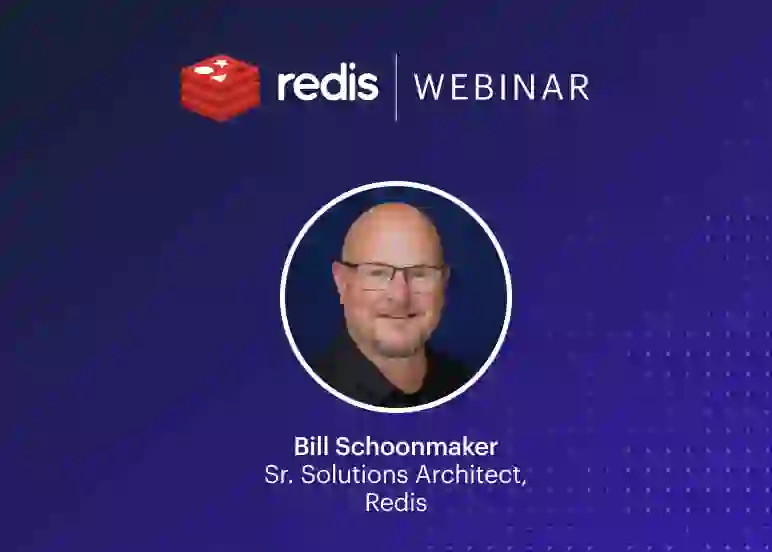 Redis Webinar | Bill Schoonmaker